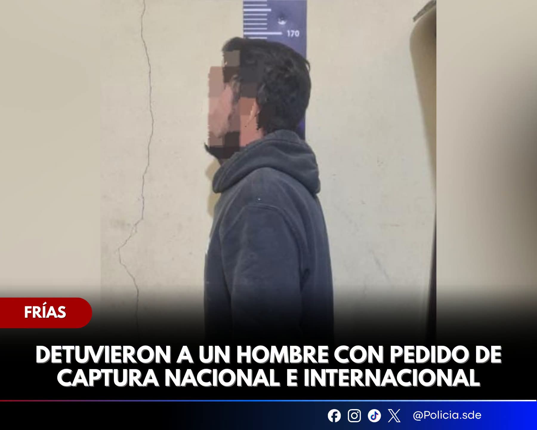 Frías: Detuvieron a un hombre con pedido de captura nacional e internacional 
